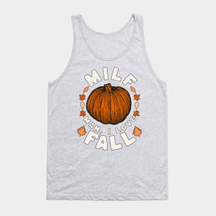 MILF Man I Love Fall - Funny Fall Season Autumn Leaves Tank Top